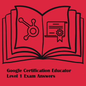 Google Certification Educator Level 1 Exam Answers